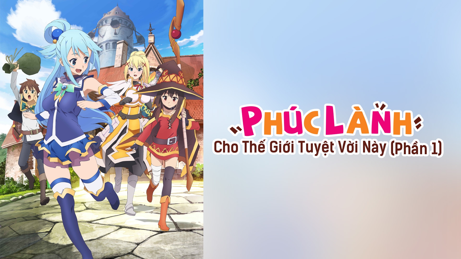 PHÚC LÀNH CHO THẾ GIỚI TUYỆT VỜI NÀY (PHẦN 1)