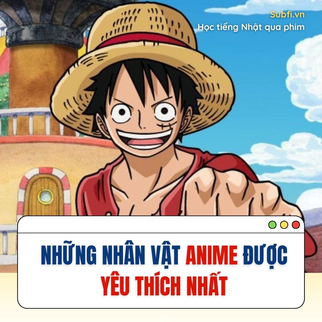 Kỹ năng sống từ anime: Những bài học quý giá từ các nhân vật nổi tiếng