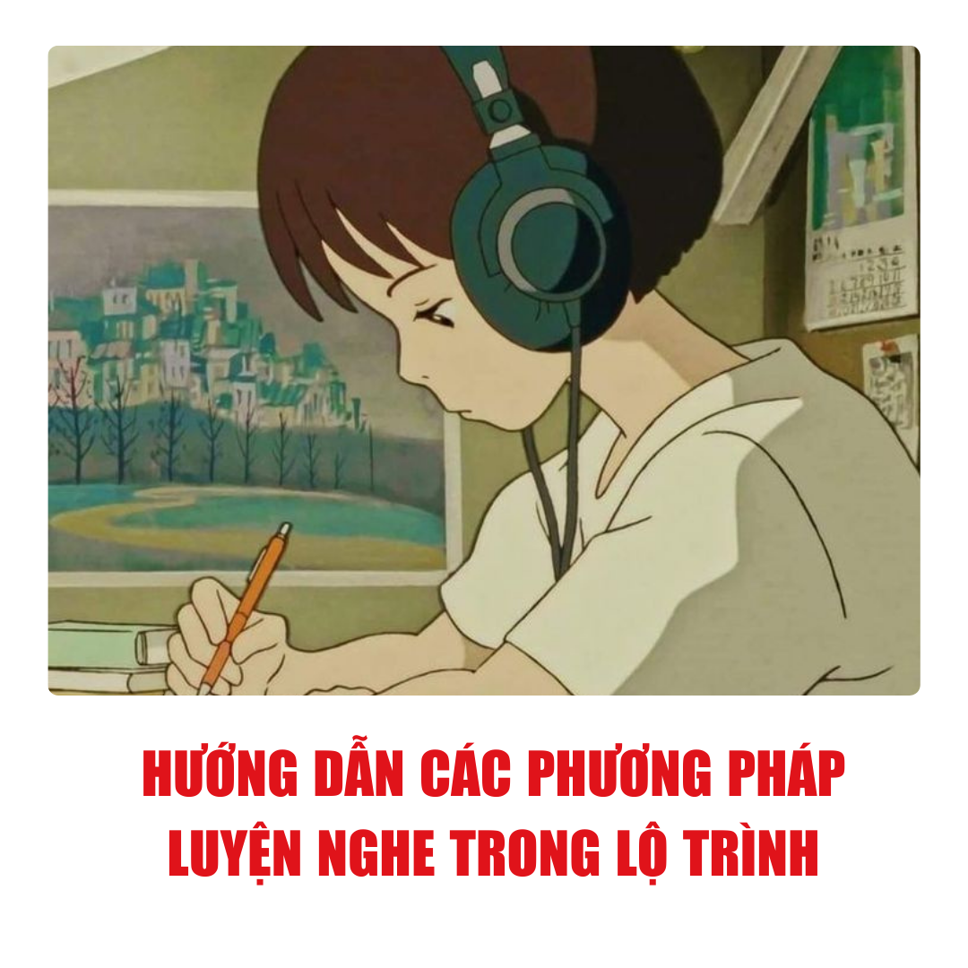 Lộ trình phát triển phản xạ nghe hiểu và giao tiếp N3