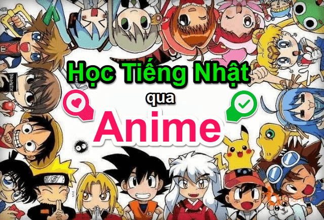 Học tiếng Nhật cùng các bộ phim anime nổi tiếng